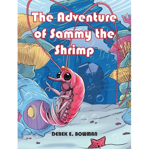 The Adventure of Sammy the Shrimp - Hardcover