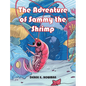 The Adventure of Sammy the Shrimp - Hardcover