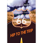 Hip to the Trip: A Cultural History of Route 66 - Paperback