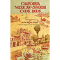 California Mexican-Spanish Cookbook 1914 Reprint: Selected Mexican And Spanish Recipes - Paperback