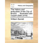 The history and antiquities of the City of Bristol; ... illustrated with copper-plate prints.... - Paperback