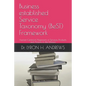 Business established Service Taxonomy (BeST) Framework: Human-Centered Alignment of Services, Products, and Actions to the Mission - Paperback
