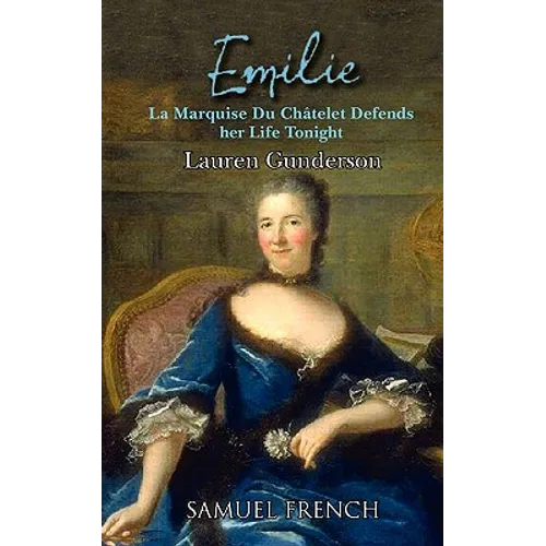 Emilie: La Marquise Du Ch Telet Defends Her Life Tonight - Paperback