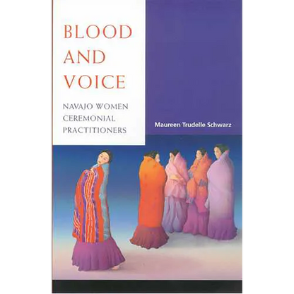 Blood and Voice: Navajo Women Ceremonial Practitioners - Paperback
