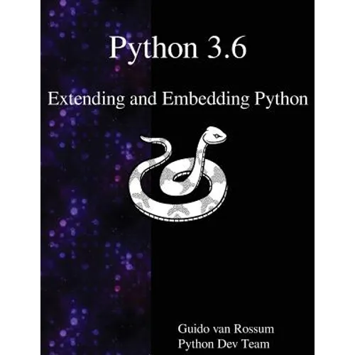 Python 3.6 Extending and Embedding Python - Paperback