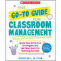 The Go-To Guide for Classroom Management: Quick Tips, Effective Strategies, and Use-Now Tools for Teaching Success - Paperback