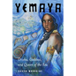 Yemaya: Orisha, Goddess, and Queen of the Sea - Paperback