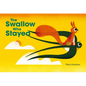 The Swallow Who Stayed - Hardcover