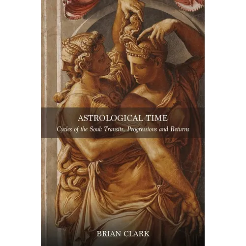 Astrological Time: Transits, Progressions and Returns - Paperback