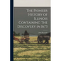 The Pioneer History of Illinois Containing The Discovery in 1673 - Paperback