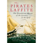 The Pirates Laffite: The Treacherous World of the Corsairs of the Gulf - Paperback