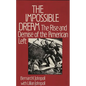 The Impossible Dream: The Rise and Demise of the American Left - Hardcover