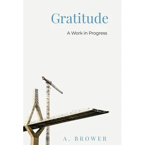 Gratitude: A Work In Progress - Hardcover