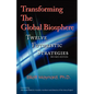 Transforming The Global Biosphere: Twelve Futuristic Strategies, Revised Edition - Paperback