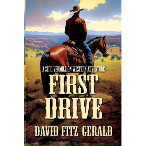 First Drive: A Seph Vermillion Western Adventure - Paperback