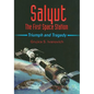 Salyut: The First Space Station: Triumph and Tragedy - Paperback