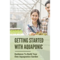 Getting Started With Aquaponic: Guidance To Build Your Own Aquaponics Garden: How To Set Up A Commercial Aquaponics System - Paperback