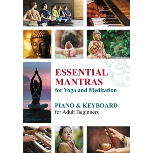 Essential Mantras for Yoga and Meditation: Piano & Keyboard for Adult Beginners - Paperback