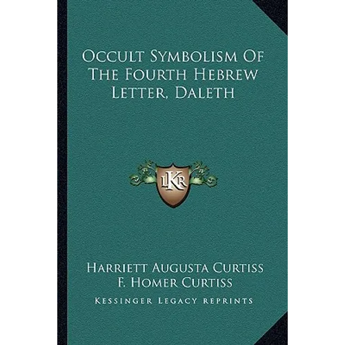 Occult Symbolism Of The Fourth Hebrew Letter, Daleth - Paperback