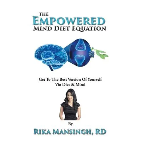 The Empowered Mind Diet Equation: Get To The Best Version Of Yourself Via Diet & Mind - Hardcover