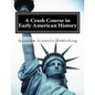 A Crash Course in Early American History - Paperback