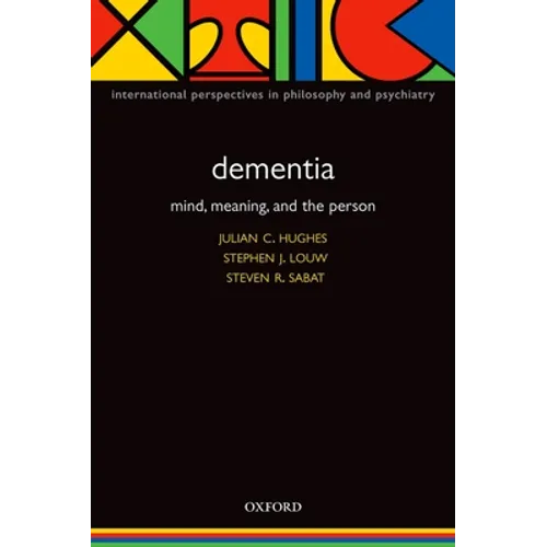 Dementia: Mind, Meaning, and the Person - Paperback