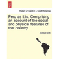 Peru as it is. Comprising an account of the social and physical features of that country. - Paperback
