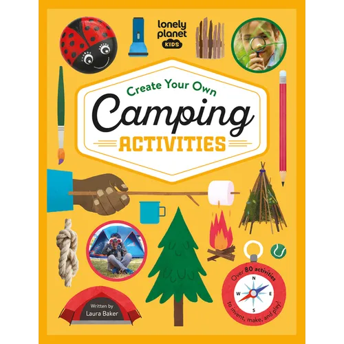 Lonely Planet Kids Create Your Own Camping Activities - Hardcover