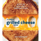 The Great Grilled Cheese Book: Grown-Up Recipes for a Childhood Classic [A Cookbook] - Hardcover