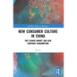 New Consumer Culture in China: The Flower Market and New Everyday Consumption - Paperback