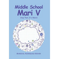 Middle School Mari V: Stop That, It's Weird - Hardcover