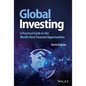 Global Investing: A Practical Guide to the World's Best Financial Opportunities - Hardcover
