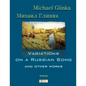 Glinka. Variations on a Russian Song and other Works. - Paperback