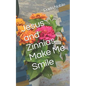 Jesus and Zinnias Make Me Smile - Paperback