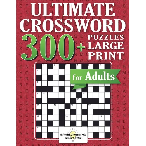 Ultimate Crossword for Adults: 300+ Puzzles Large Print - Paperback
