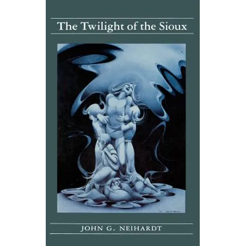 The Twilight of the Sioux (Volume II of a Cycle of the West) - Paperback