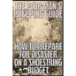 The Poor Man's Prepping Guide: How to Prepare for Disaster on a Shoestring Budget - Paperback