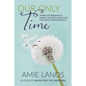Our Only Time: Stories of Pregnancy/Infant Loss with Strategies for Health Professionals - Paperback