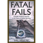 Fatal Fails: Scientific Problems Inherent in the Theory of Global Warming - Paperback