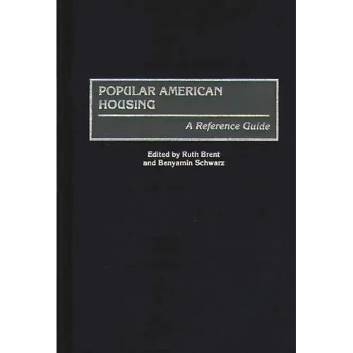 Popular American Housing: A Reference Guide - Hardcover