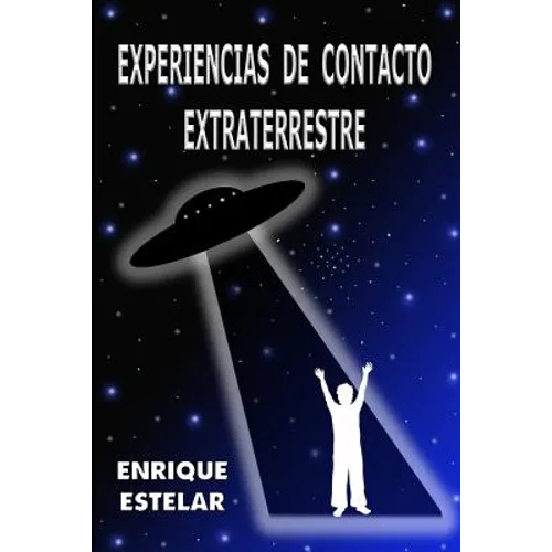 Experiencias de Contacto Extraterrestre - Paperback