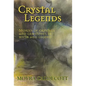 Crystal Legends: Stories of crystals and gemstones in myth and legend - Hardcover