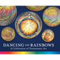 Dancing on Rainbows: A Celebration of Numismatic Art - Hardcover