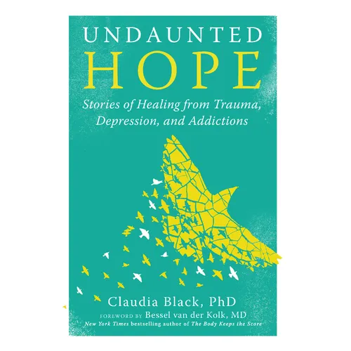 Undaunted Hope: Stories of Healing from Trauma, Depression, and Addictions - Paperback
