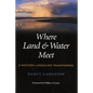 Where Land and Water Meet: A Western Landscape Transformed - Paperback