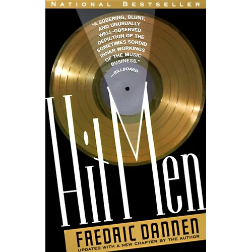 Hit Men: Power Brokers and Fast Money Inside the Music Business - Paperback