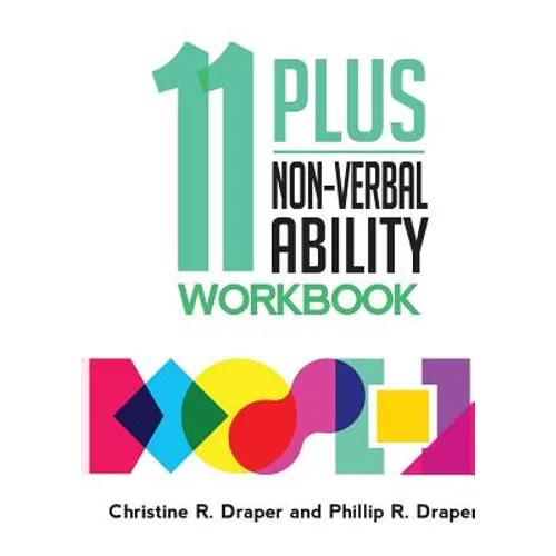 11 Plus Non-Verbal Ability Workbook: A workbook teaching both the 2D and 3D techniques required for both CEM and GL exams - Paperback