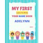 My First Learn-To-Write Your Name Book: Adelynn - Paperback