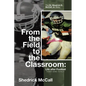 From the Field to the Classroom: Life after Football a New Game to Play: : The Dr. Shedrick D. McCall, Jr. Story - Paperback