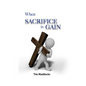 When Sacrifice is Gain - Paperback